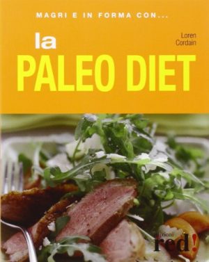 La paleo diet. Ediz. illustrata
