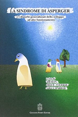 La sindrome di Asperger. I disturbi generalizzati dello sviluppo ad alto funzionamento