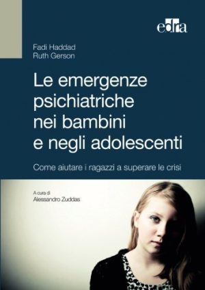 Le emergenze psichiatriche nei bambini e negli adolescenti. Come aiutare i ragazzi a superare le crisi