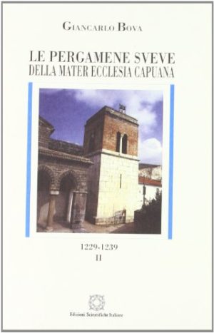 Le pergamene sveve della Mater Ecclesia Capuana (1229-1239)