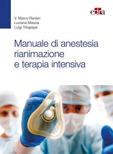 Manuale di anestesia rianimazione e terapia intensiva