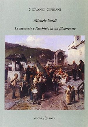 Michele Sardi. Le memorie e l'archivio di un filolorenese