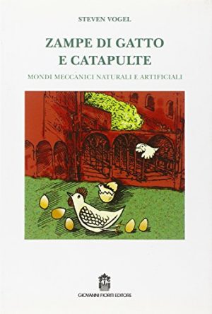 Zampe di gatto e catapulte. Mondi meccanici naturali e artificiali