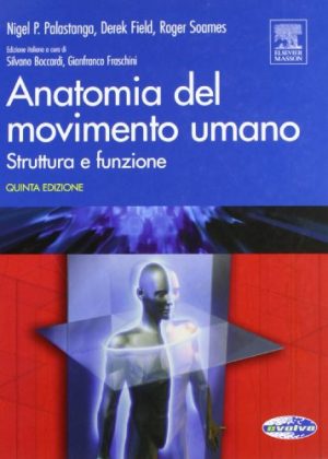 Anatomia del movimento umano. Struttura e funzione