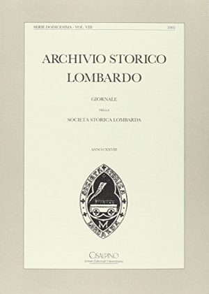 Archivio storico lombardo. Giornale della Società storica lombarda (2002): 8
