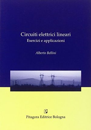 Circuiti elettrici lineari. Esercizi e applicazioni
