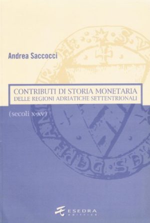 Contributi di storia monetaria delle regioni adriatiche settentrionali (secoli X-XV)
