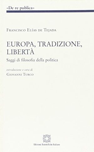 Europa, tradizione, libertà. Saggi di filosofia politica