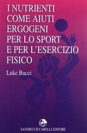 I nutrienti come aiuti ergogeni per lo sport e per l'esercizio fisico