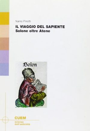 Il viaggio del sapiente. Solone oltre Atene