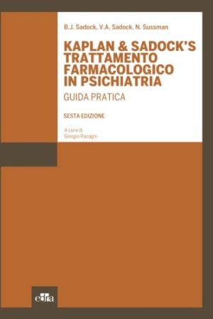 Kaplan & Sadock's trattamento farmacologico in psichiatria. Guida pratica