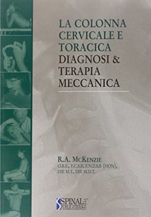 La colonna cervicale e toracica. Diagnosi e terapia meccanica