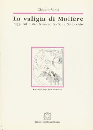La valigia di Molière. Saggi sul teatro francese tra Sei e Settecento