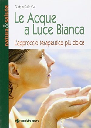 Le acque a luce bianca. L'approccio terapeutico più dolce