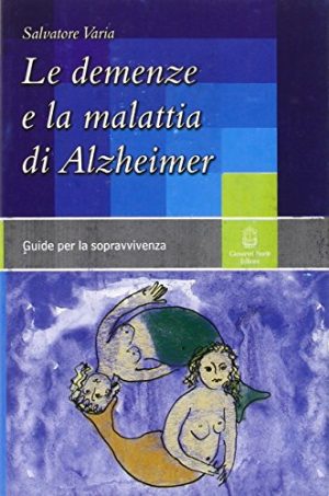 Le demenze e la malattia di Alzheimer