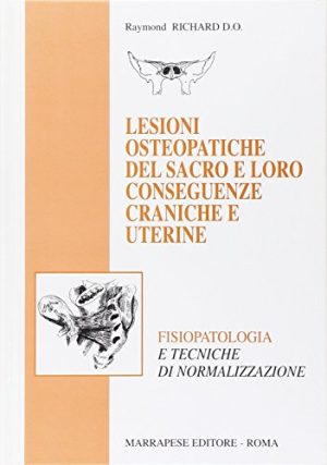 Lesioni osteopatiche del sacro e loro conseguenze craniche e uterine. Fisiopatologia e tecniche di normalizzazione