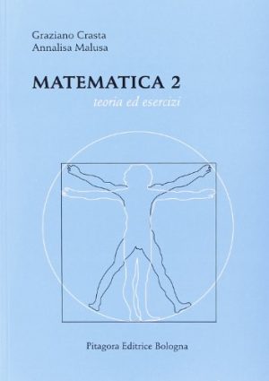 Matematica 2. Teoria ed esercizi