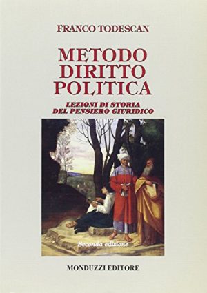 Metodo, diritto, politica. Lezioni di storia del pensiero giuridico
