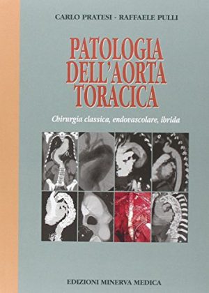 Patologia dell'aorta toracica. Chirurgia classica, endovascolare, ibrida