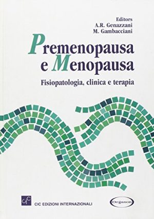 Premenopausa e menopausa. Fisiopatologia, clinica e terapia