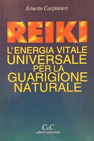 Reiki. L'energia vitale universale per la guarigione naturale