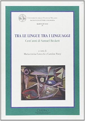 Tra le lingue tra i linguaggi. Cent'anni di Samuel Beckett