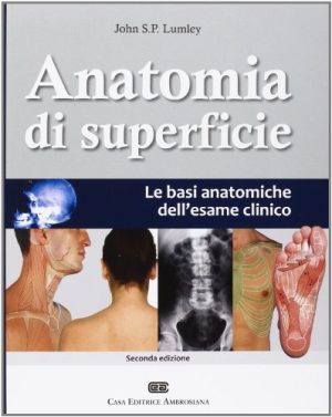 Anatomia di superficie. Le basi anatomiche dell'esame clinico