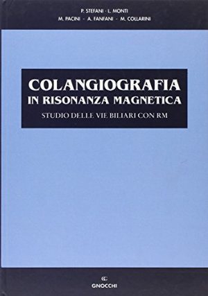 Colangiografia in risonanza magnetica. Studio delle vie biliari con RM