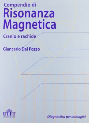 Compendio di risonanza magnetica. Cranio e rachide. Con CD-Rom