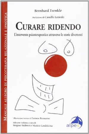Curare ridendo. L'intervento psicoterapeutico attraverso le storie divertenti