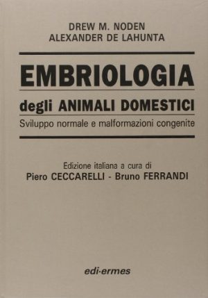 Embriologia degli animali domestici. Sviluppo normale e malformazioni congenite