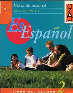 Es Español. Nivel intermedio. Libro del alumno. Per il biennio: 2
