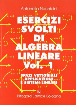Esercizi svolti di algebra lineare: 1