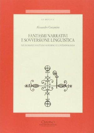 Fantasmi narrativi e sovversione linguistica nel romanzo haitiano moderno e contemporaneo