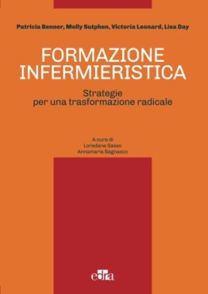Formazione infermieristica. Strategie per una trasformazione radicale