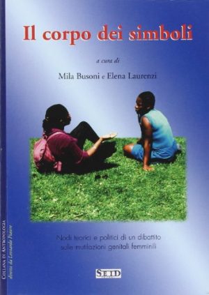 Il corpo dei simboli. Nodi teorici e politici di un dibattito sulle mutilazioni genitali femminili: 1