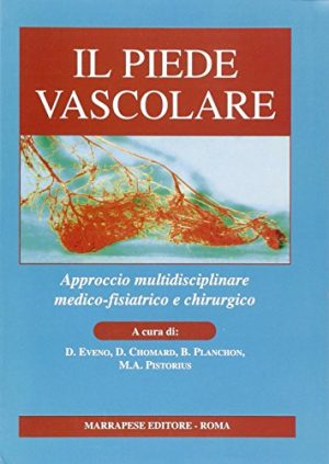 Il piede vascolare. Approccio multidisciplinare medico-fisiatrico e chirurgico