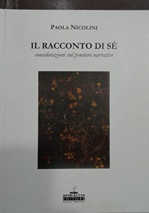 Il racconto di sé. Considerazioni sul pensiero narrativo