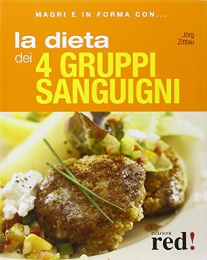 La dieta dei quattro gruppi sanguigni. Ediz. illustrata