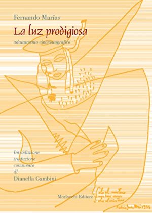 La luz prodigiosa. Testo spagnolo a fronte