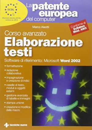 La patente europea del computer. Corso avanzato: elaborazione testi. Microsoft Word 2002