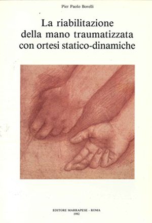 La riabilitazione della mano traumatizzata con ortesi statico-dinamiche
