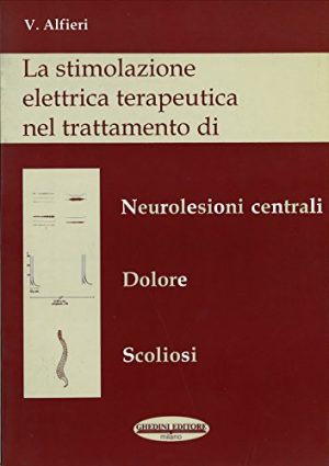 La stimolazione elettrica terapeutica nel trattamento di Neurolesioni centrali, Dolore e Scoliosi
