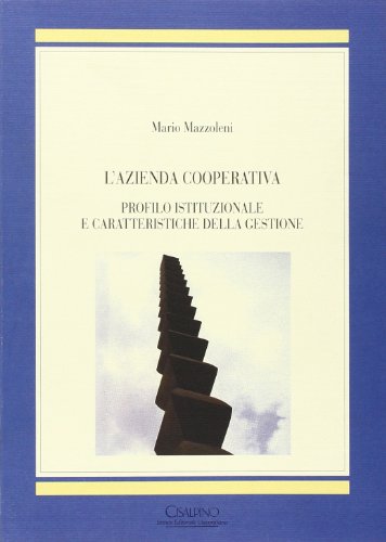 L'azienda cooperativa. Profilo istituzionale e caratteristiche della gestione