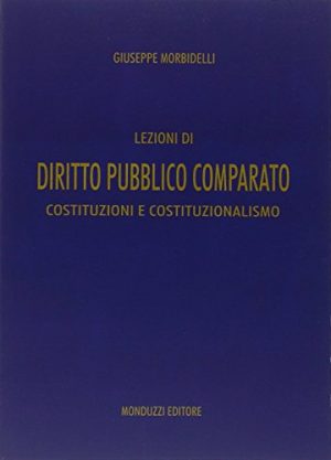 Lezioni di diritto pubblico comparato. Costituzioni e costituzionalismo