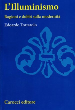 L'illuminismo. Ragioni e dubbi della modernità