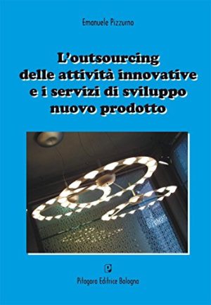 L'outsourcing delle attività innovative e i servizi di sviluppo