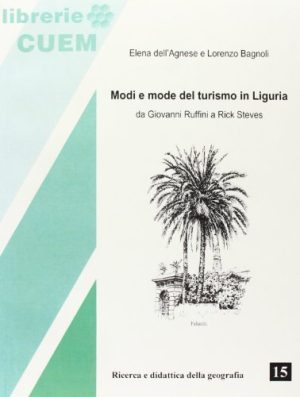Modi e mode del turismo in Liguria. Da Giovanni Ruffini a Rick Steves