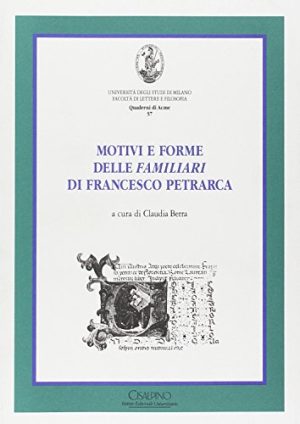 Motivi e forme delle Familiari di Francesco Petrarca