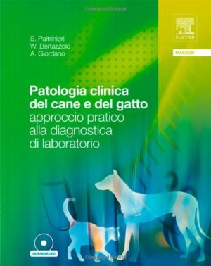 Patologia clinica del cane e del gatto. Approccio pratico alla diagnostica di laboratorio. Con CD-ROM